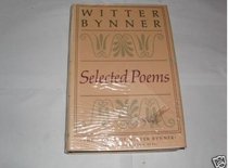 Selected Poems: The Works of Witter Bynner