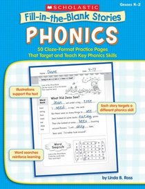 Phonics: 50 Cloze-Format Practice Pages That Target and Teach Key Phonics Skills, Grades K-2 (Fill-in-the-Blank Stories)