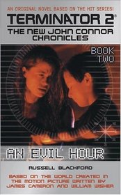 An Evil Hour (Terminator 2: The New John Connor Chronicles, Book 2)