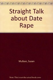 Straight Talk About Date Rape (Straight Talk)