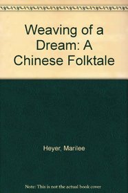 Weaving of a Dream: A Chinese Folktale