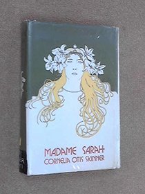 Madame Sarah: Biography of Sarah Bernhardt (New Portway Reprints)