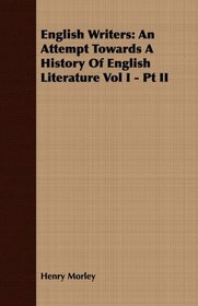 English Writers: An Attempt Towards A History Of English Literature Vol I - Pt II