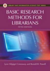 Basic Research Methods for Librarians (Library and Information Science Text Series)