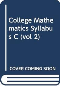 College Mathematics Syllabus C (vol 2)
