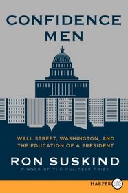 Confidence Men : Wall Street, Washington, and the Education of a President (Larger Print)