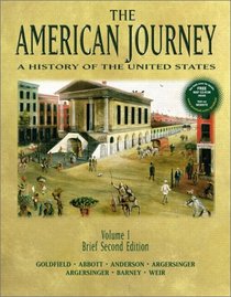 The American Journey: A History of the United States, Volume I (Brief 2nd Edition)