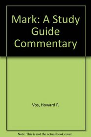 Mark: A Study Guide Commentary (Bible study commentary series)