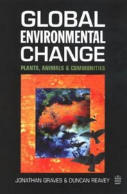 Global Environmental Change: Plants, Animals and Communities
