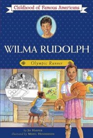 Wilma Rudolph: Olympic Runner (Childhood of Famous Americans)