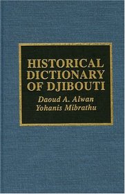 Historical Dictionary of Djibouti (African Historical Dictionaries/Historical Dictionaries of Africa)