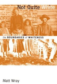 Not Quite White: White Trash and the Boundaries of Whiteness