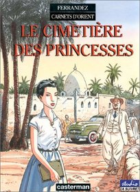 Carnets d'Orient, tome 5 : Le cimetire des princesses