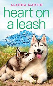 Heart on a Leash (Hearts of Alaska, Bk 1)