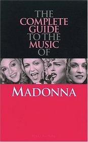 Complete Guide to the Music of Madonna (Complete Guide to the Music of...)