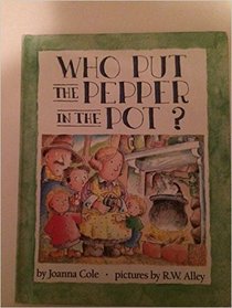 Who Put the Pepper in the Pot? (Parents Magazine Read Aloud Originals)