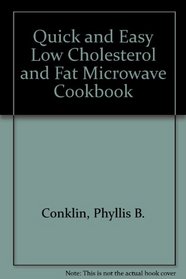 Quick and Easy Low Cholesterol and Fat Microwave Cookbook