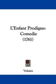 L'Enfant Prodigue: Comedie (1761) (French Edition)