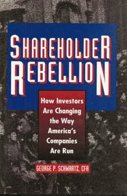 Shareholder Rebellion: How Investors Are Changing the Way America's Companies Are Run