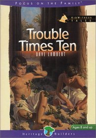 Trouble Times Ten (Kidwitness Tales, Bk 2)