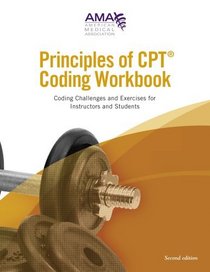 Principles of CPT Coding Workbook: Coding Challenges and Exercises for Instructors and Students
