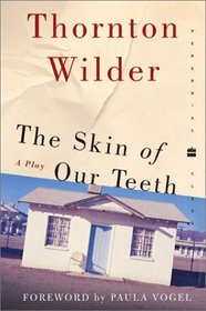 The Skin of Our Teeth : A Play (Perennial Classics)