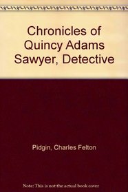 Chronicles of Quincy Adams Sawyer, Detective (Literature of mystery and detection)