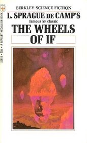 The Wheels Of If and Other Science Fiction
