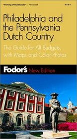 Fodor's Philadelphia and the Pennsylvania Dutch Country, 12th Edition: The Guide for All Budgets, with Maps and Color Photos (Fodor's Gold Guides)