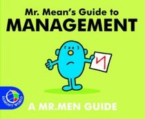 Mr. Mean's Guide to Management (Mr. Men Grown Up Guides)