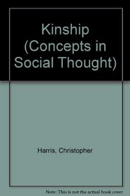 Kinship (Concepts in Social Thought)