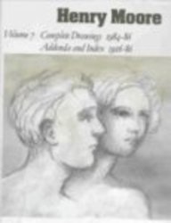 Henry Moore Complete Drawings 1916-86: Complete Drawings 1984-86, Addenda and Index 1916-86