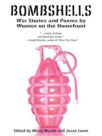Bombshells: War Stories and Poems by Women on the Homefront