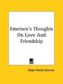 Emerson's Thoughts on Love and Friendship
