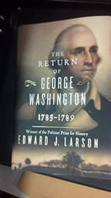 The Return of George Washington: 1783 -1789