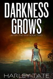 Darkness Grows: A Post-Apocalyptic Survival Thriller (After the EMP)