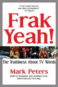 Frak Yeah! The Truthiness About TV Words