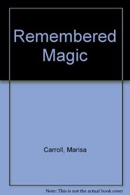 Remembered Magic