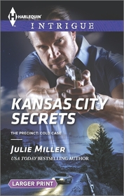 Kansas City Secrets (Precinct: Cold Case, Bk 2) (Precinct, Bk 25) (Harlequin Intrigue, No 1582) (Larger Print)
