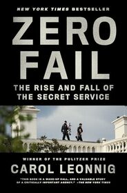 Zero Fail: The Rise and Fall of the Secret Service