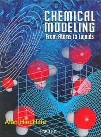Chemical Modeling : From Atoms to Liquids