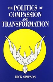 Politics Of Compassion : And Transformation