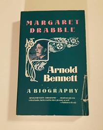 Arnold Bennett: A Biography