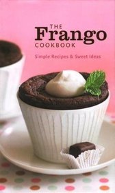 The Frango Cookbook: Simple Recipes & Sweet Ideas