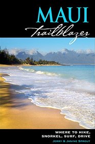 Maui Trailblazer: Where to Hike, Snorkel, Surf, Drive
