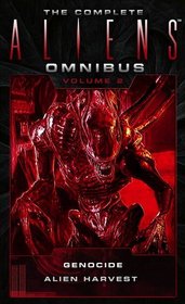 The Complete Aliens Omnibus: Volume Two (Genocide, Alien Harvest) (Alien Omnibus)