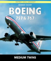 Boeing 757  767: The Medium Twins (Osprey Civil Aircraft)