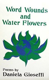 Word Wounds & Water Flowers (Via Folios Series)