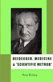 Heidegger, Medicine And 'Scientific Method': The Unheeded Message Of Tht Zollikon Seminars