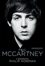 Paul McCartney. A Biografia (Em Portuguese do Brasil)